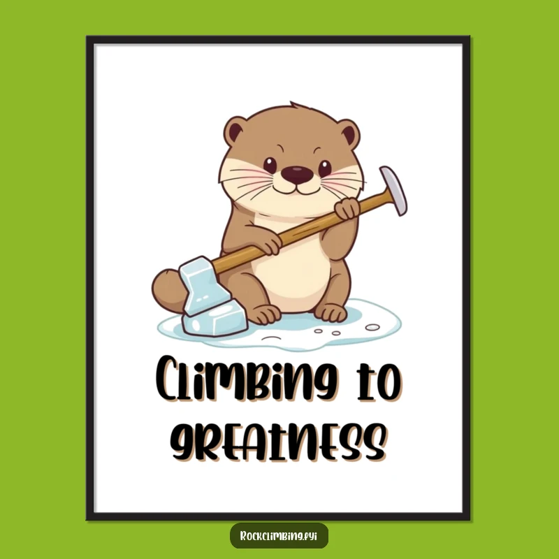 Funny Otter Ice Axe Poster: Focused Grip Wall Art for Adventurers