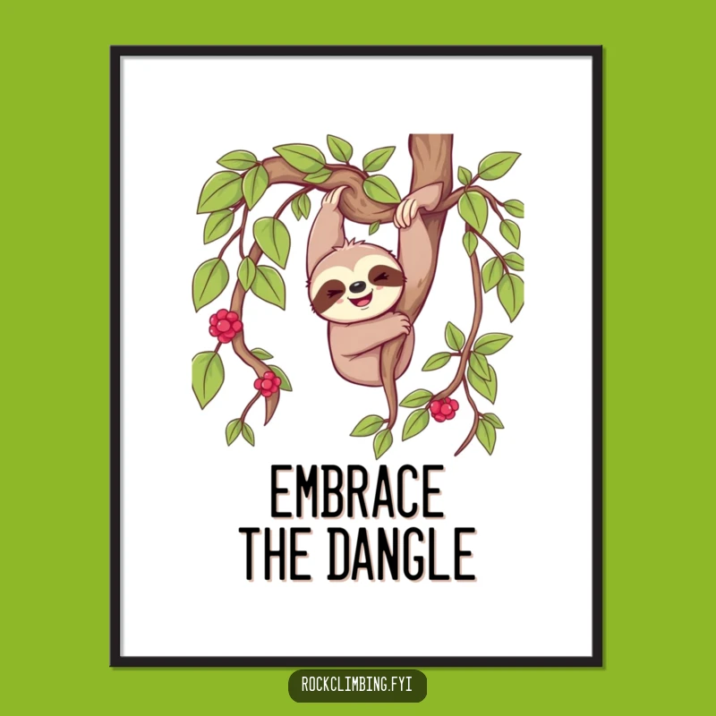 Funny Sloth Dangle Poster - Happy Chill Vibes Art