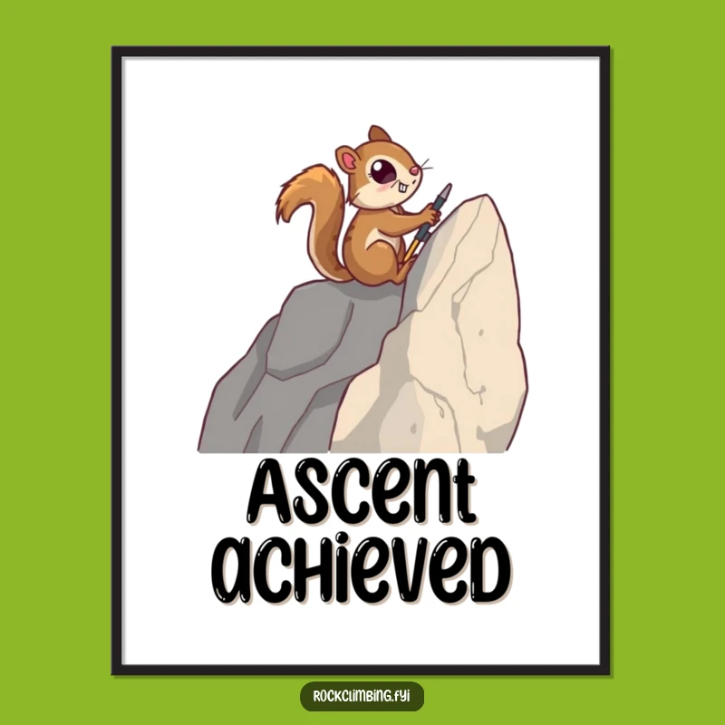 Funny Squirrel Rock Climber Poster: Motivational Art - A Whimsical Funny Gift