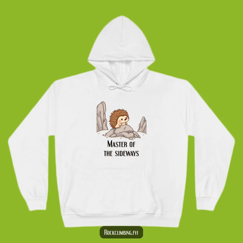 Funny Hedgehog Hoodie: Brave Sideways Climber, Cozy & Humorous Gift Idea