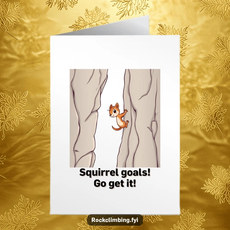 Funny Free Printable Birthday Card: Determined squirrel with tiny claws scaling a sheer cliff, celebrating a birthday.