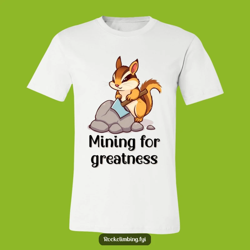 Funny Chipmunk Pickaxe T-Shirt - Determined Miner Tee for Go-Getters